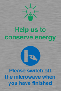 Help us to conserve energy - Switch off the microwave when you have finished